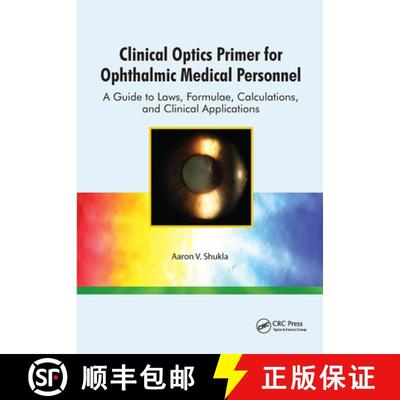【3-4周达】Clinical Optics Primer for Ophthalmic Medical Personnel: A Guide to Laws, Formulae, Calcul... [9781556428999]