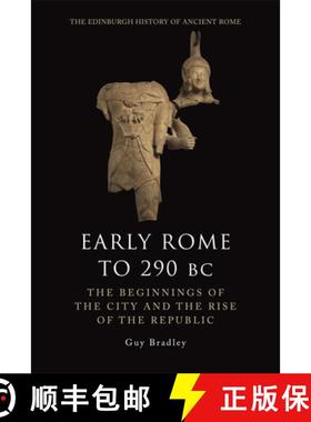 【3-4周达】Early Rome to 290 BC: The Beginnings of the City and the Rise of the Republic [9780748621095]