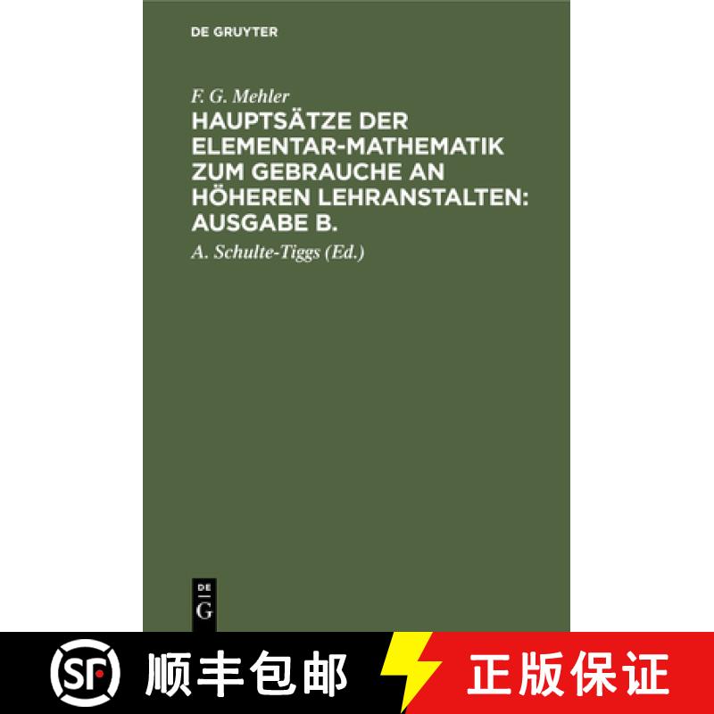 【2-3周达】F. G. Mehler: Hauptsätze Der Elementar-Mathematik Zum Gebrauche an Höheren Lehranstalten... [9783112507858]