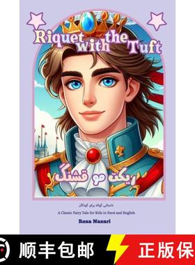 预订 Riquet with the Tuft: A Classic Fairy Tale for Kids in Farsi and English [9798894440262]