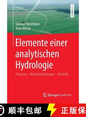 【3-4周达】Elemente einer analytischen Hydrologie : Prozesse - Wechselwirkungen - Modelle (1. Aufl. 2... [9783658003104]