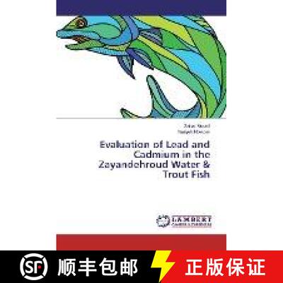 预订 Evaluation of Lead and Cadmium in the Zayandehroud Water & Trout Fish [9783659692437]