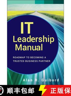 【3-4周达】IT Leadership Manual - Roadmap to Becoming a Trusted Business Partner: Roadmap to Becoming... [9781118119884]