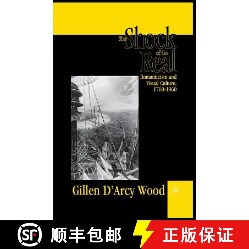 【3-4周达】The Shock of the Real : Romanticism and Visual Culture,1760-1860 [9781349624584]