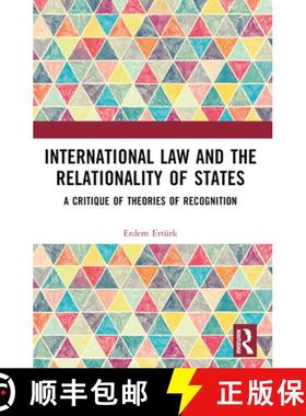 【3-4周达】International Law and the Relationality of States: A Critique of Theories of Recognition [9781032041049]