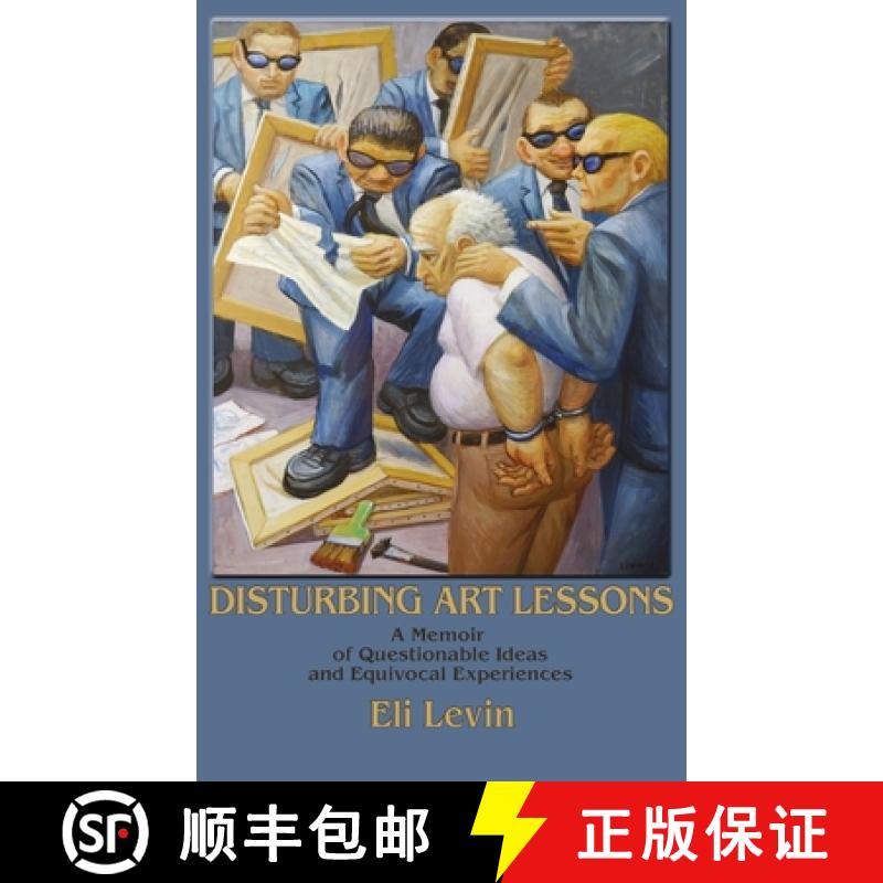 预订 Disturbing Art Lessons: A Memoir of Questionable Ideas and Equivocal Experiences [9781632937032]