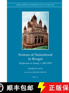 预订 Notions of Nationhood in Bengal: Perspectives on Samaj, C. 1867-1905 [9789004176140]