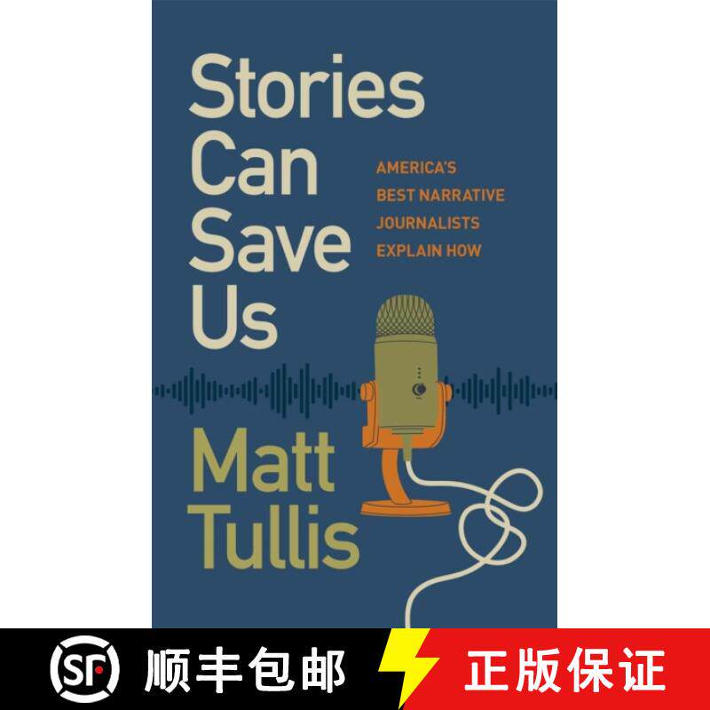 预订 Stories Can Save Us: America's Best Narrative Journalists Explain How [9780820366753]