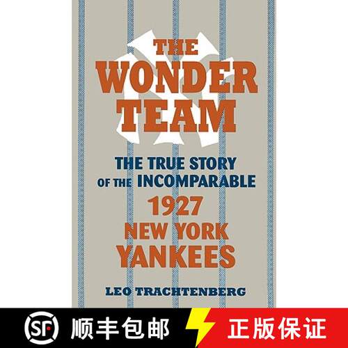 预订 The Wonder Team: The True Story of the Incomparable 1927 New York Yankees [9780879726782]