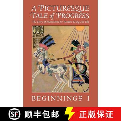 【3-4周达】A Picturesque Tale of Progress: The Story of Humankind for Readers Young and Old: Beginnin... [9781597313650]