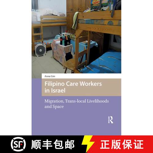【3-4周达】精装 Filipino Care Workers in Israel – Migration, Trans–local Livelihoods and Space [9789463720403]