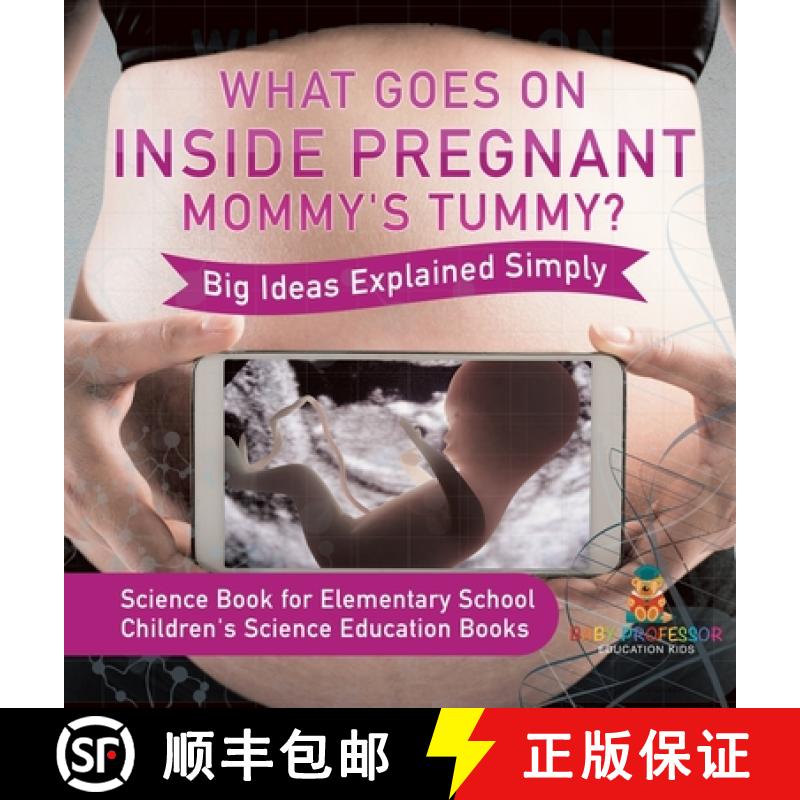 【2-3周达】What Goes On Inside Pregnant Mommy's Tummy? Big Ideas Explained Simply - Science Book for ... [9798869414656]