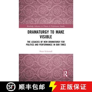 Visible and The Make Dramaturgy Performance Politics Legacies in... New for 4周达 9780367757571
