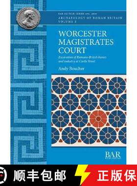 【3-4周达】Worcester Magistrates Court: Excavation of Romano-British homes and industry at Castle Street [9781407357041]