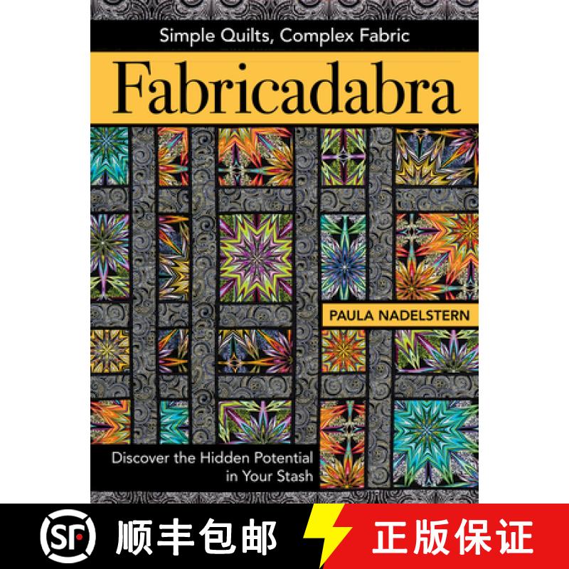 【2-3周达】Fabricadabra - Simple Quilts, Complex Fabric - Print-On-Demand Edition: Discover the Hidde... [9781617451881]