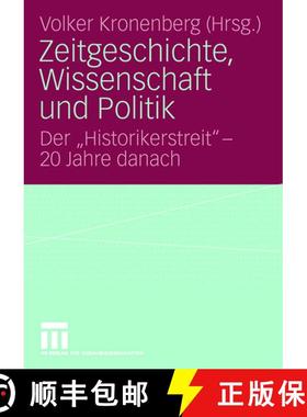 【3-4周达】Zeitgeschichte, Wissenschaft und Politik : Der Historikerstreit - 20 Jahre danach [9783531161204]
