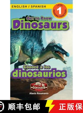 预订 Get to Know Dinosaurs: Bilingual (English / Spanish) (Inglés / Español) Dinosaur Adventures (E... [9781774764312]