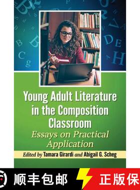 【3-4周达】Young Adult Literature in the Composition Classroom: Essays on Instructive Applications [9781476669953]