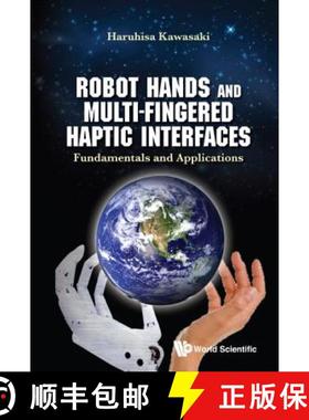 【3-4周达】Robot Hands and Multi-Fingered Haptic Interfaces : Fundamentals and Applications [9789814635608]