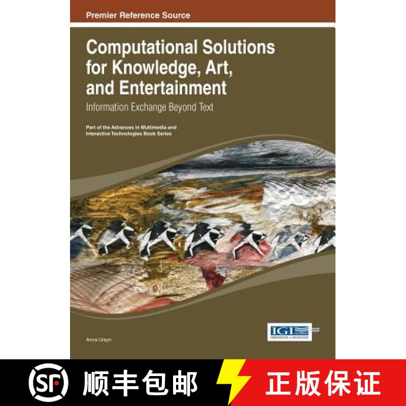 【3-4周达】Computational Solutions for Knowledge, Art, and Entertainment: Information Exchange Beyond... [9781466646278]