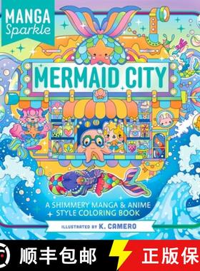 【3-4周达】Manga Sparkle: Mermaid City: A Shimmery Sea of Anime & Manga Style Coloring Art [9781250373014]