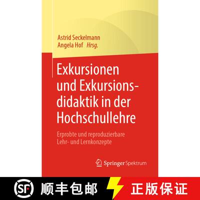 【3-4周达】Exkursionen und Exkursionsdidaktik in der Hochschullehre : Erprobte und reproduzierbare Le... [9783662610305]