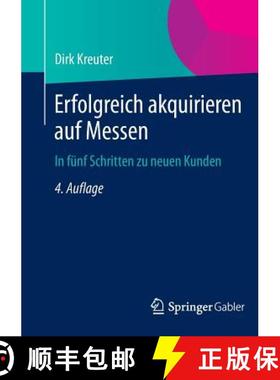 【3-4周达】Erfolgreich akquirieren auf Messen : In fünf Schritten zu neuen Kunden [9783658029876]