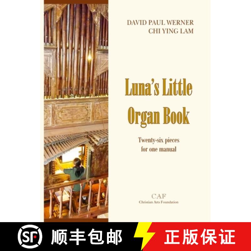 【2-3周达】Luna's Little Organ Book: Twenty-six pieces for one manual [9789881882004]