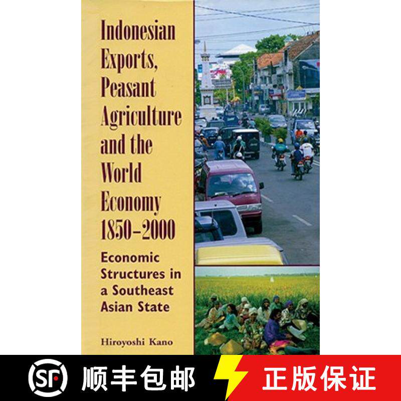 【3-4周达】Indonesian Exports, Peasant Agriculture, and the World Economy, 1850-2000: Economic Struct... [9780896802681]