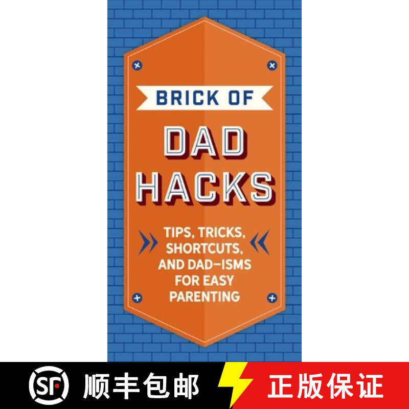 【3-4周达】The Brick of Dad Hacks: Tips, Tricks, Shortcuts, and Dad-Isms for Easy Parenting (Fatherho... [9781646432677]