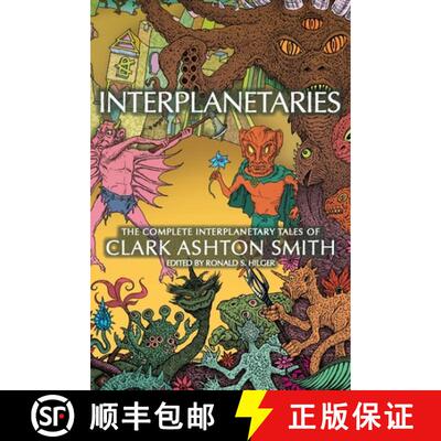 【4周达】Interplanetaries: The Complete Interplanetary Tales of Clark Ashton Smith [9781614984184]