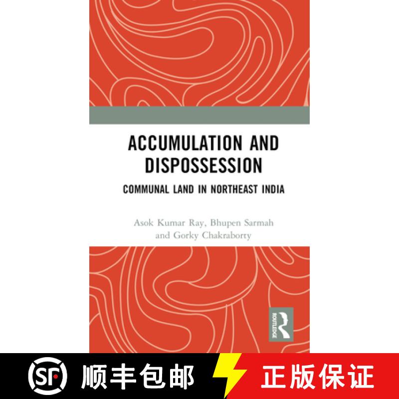 【3-4周达】Accumulation and Dispossession: Communal Land in Northeast India [9781032752266]