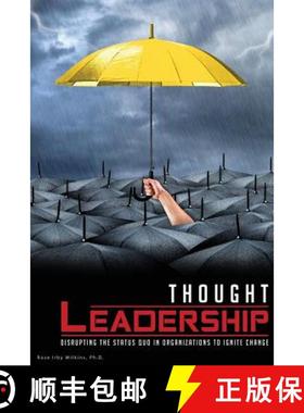 预订 Thought Leadership: Disrupting the Status Quo in Organizations to Ignite Change [9780692126127]
