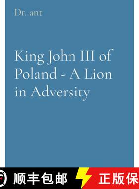 【3-4周达】King John III of Poland - A Lion in Adversity [9798868945410]