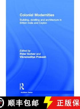 【3-4周达】Colonial Modernities: Building, Dwelling and Architecture in British India and Ceylon [9780415399081]