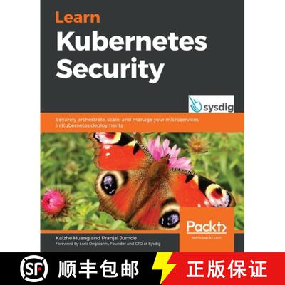 预订 Learn Kubernetes Security: Securely orchestrate, scale, and manage your microservices in Kuberne... [9781839216503]