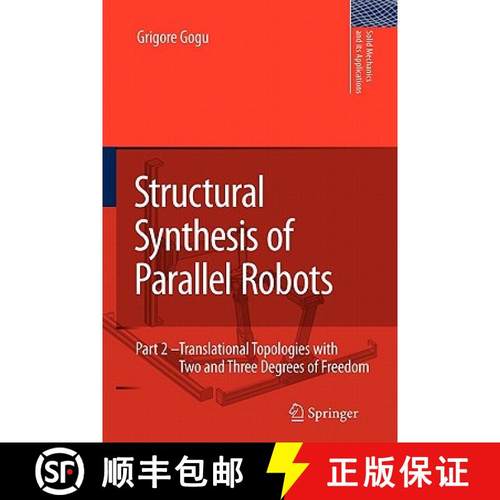 【3-4周达】Structural Synthesis of Parallel Robots: Part 2: Translational Topologies with Two and Thr... [9789048182022]