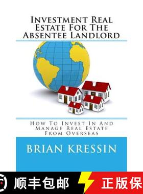 预订 Investment Real Estate For The Absentee Landlord: How To Invest In And Manage Real Estate From O... [9780990520306]