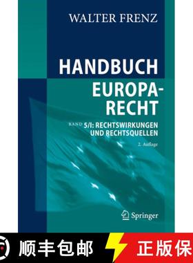 【3-4周达】Handbuch Europarecht: Band 5/I: Rechtswirkungen Und Rechtsquellen [9783662716441]