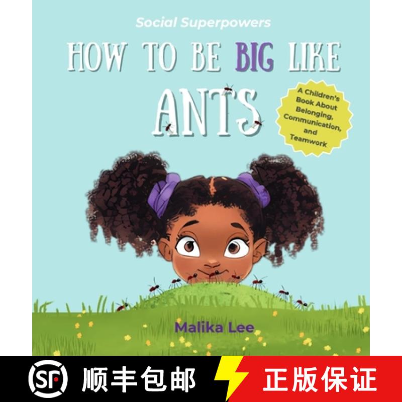 【4周达】How To Be Big Like Ants: A Children's Book About Belonging, Family, and Teamwork [9798992202519]