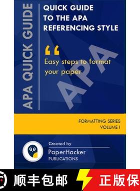 预订 Quick Guide to the APA Referencing Style: Easy Steps to Format Your Paper [9781695955042]