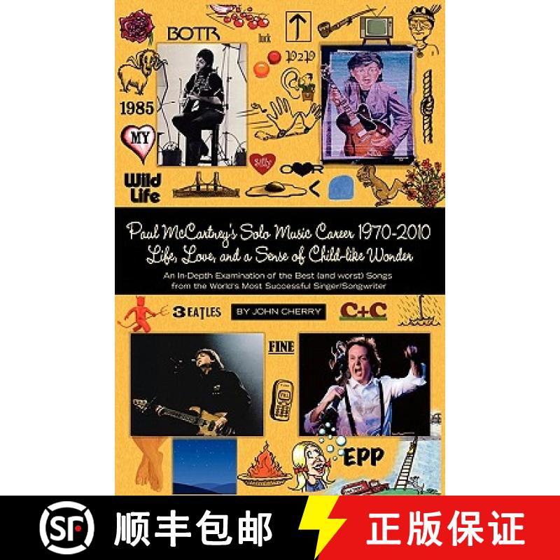 【3-4周达】Paul McCartney's Solo Music Career 1970-2010, Life, Love, and a Sense of Child-Like Wonder... [9781936343423]