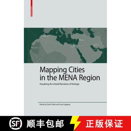 【3-4周达】精装 Mapping Cities in the MENA Region : Visualising the Untold Narratives of Heritage [9783035625660]