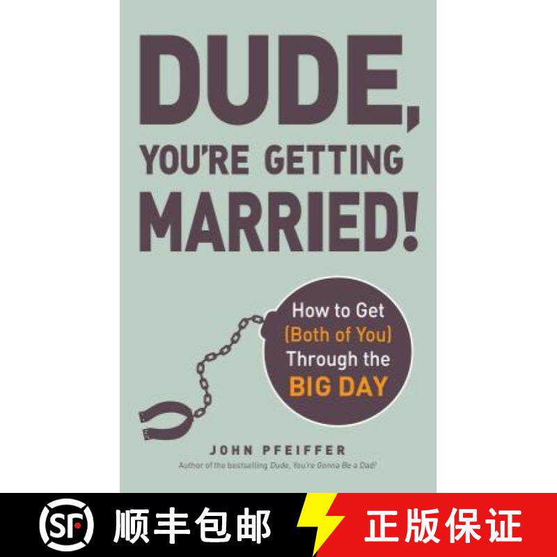 【3-4周达】Dude, You're Getting Married!: How to Get (Both of You) Through the Big Day [9781440562280]