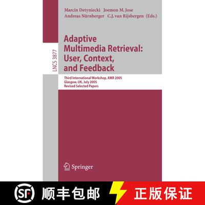 【3-4周达】Adaptive Multimedia Retrieval: User, Context, and Feedback: Third International Workshop, ... [9783540321743]