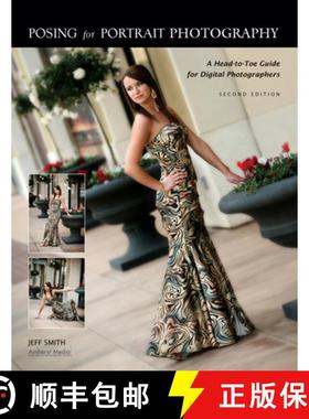 【3-4周达】Posing for Portrait Photography: A Head-To-Toe Guide for Digital Photographers [9781608953141]