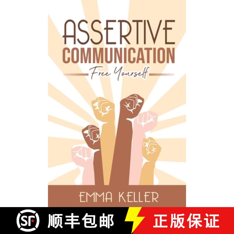 【2-3周达】Assertive Communication: Free Yourself. Techniques, Exercises, PNL Techniques, Non-Verbal ... [9781778142512]