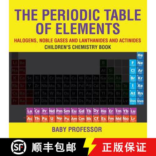 【3-4周达】The Periodic Table of Elements - Halogens, Noble Gases and Lanthanides and Actinides | Chi... [9781541939936]