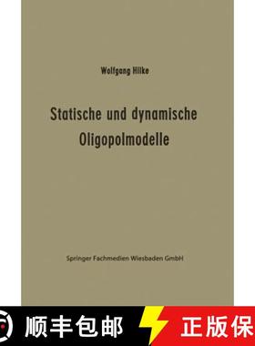 【3-4周达】Statische und dynamische Oligopolmodelle : Ein Beitrag zur Entscheidungstheorie in Oligopo... [9783409321822]