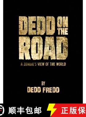 预订 Dedd On the Road: A Zombie's View of the World [9781945940187]